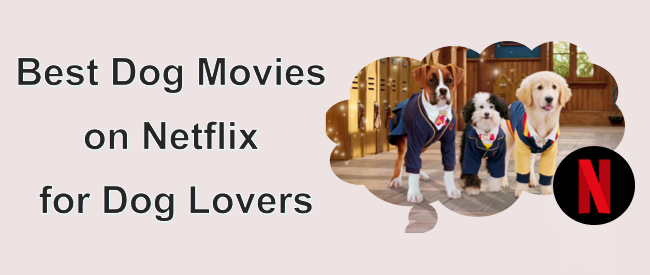 Best Dog Movies on Netflix