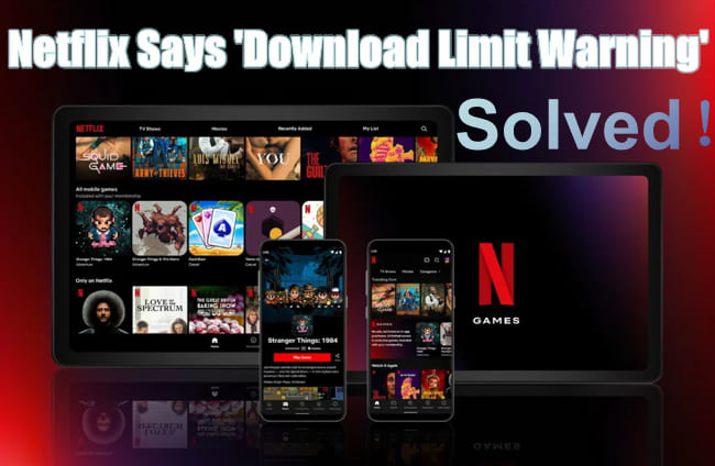 solve Netflix says Download Limit Warning