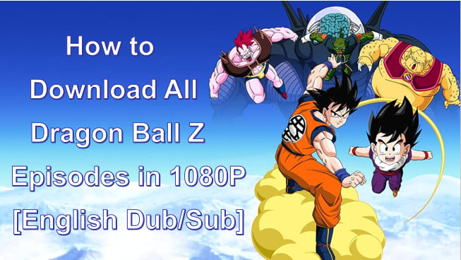 How to Download All Dragon Ball Z Dubbed