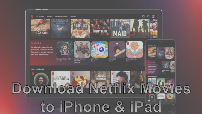 download Netflix movies to iPhone or iPad
