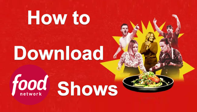 Download Food Network Shows to Watch Offline